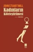 Cover-Bild zum Titel 'Kadinlarin Kölelestirilmesi' von 'John Stuart Mill'