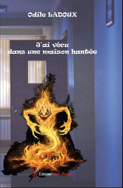 J'ai vécu dans une maison hantée - Odile Ladoux