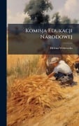Cover-Bild zum Titel 'Komisja Edukacji Narodowej' von 'Helena Witkowska'