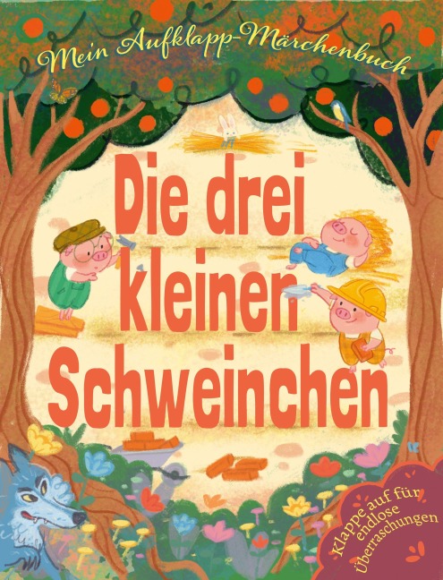 Mein Aufklapp-Märchenbuch Die drei kleinen Schweinchen - 