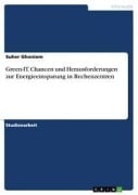 Green-IT. Chancen und Herausforderungen zur Energieeinsparung in Rechenzentren - Suher Ghoniem