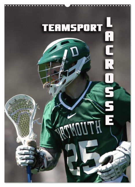 Teamsport - LACROSSE (Wandkalender 2026 DIN A2 hoch), CALVENDO Monatskalender - Renate Bleicher