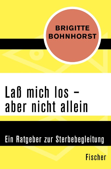 Laß mich los - aber nicht allein - Brigitte Bohnhorst