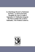 Cover-Bild zum Titel 'Le Libertinage Devant Le Parlement De Paris.: Le Procès Du Poète Théophile Du Viau (11 Juillo # Septembre #): Publication intégrale Des Pièces inédite' von 'Frédéric Lachèvre'