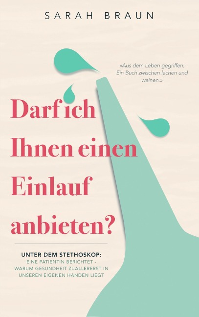 Darf ich Ihnen einen Einlauf anbieten? - Sarah Braun