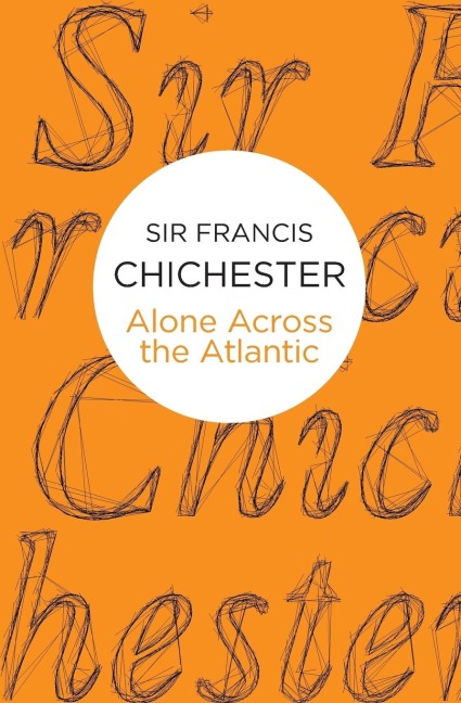 Alone Across The Atlantic - Francis Chichester