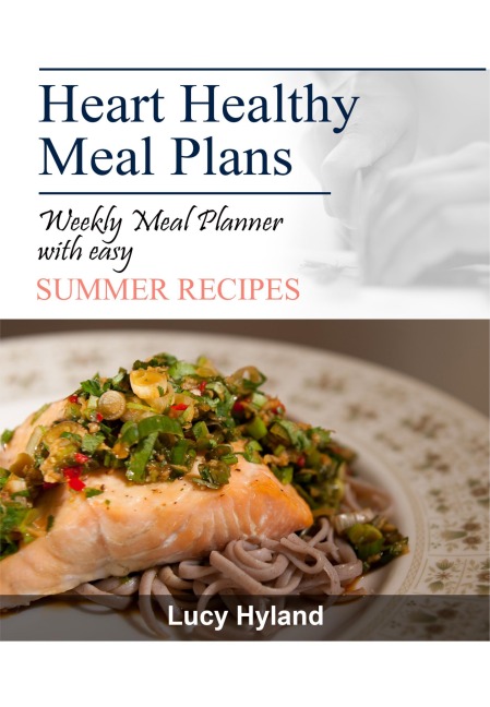 Heart Healthy Meal Plans: 7 days of healthy eating plate summer goodness - Lucy Hyland