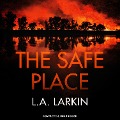Cover-Bild zum Titel 'The Safe Place' von 'L. A. Larkin'