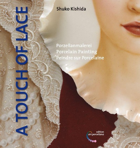Porzellanmalerei / A Touch of Lace - Shuko Kishida