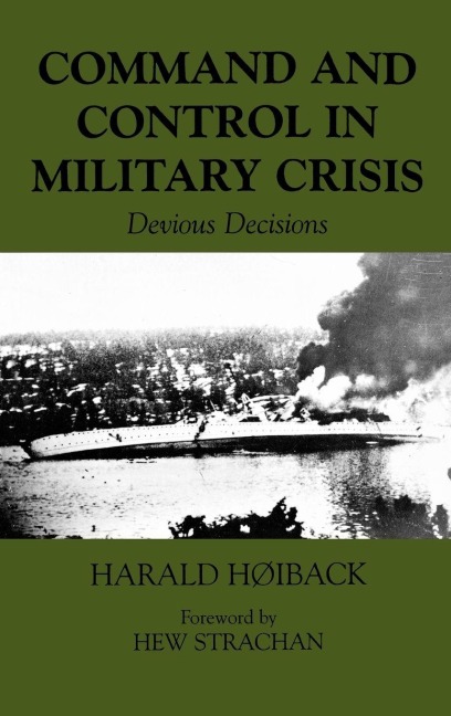 Command and Control in Military Crisis - Harald Hoiback