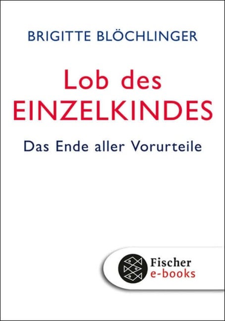 Lob des Einzelkindes - Brigitte Blöchlinger