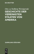 Cover-Bild zum Titel 'Geschichte der Vereinigten Staaten von Amerika' von 'Otto Zu Stolberg-Wernigerode'