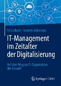 IT-Management im Zeitalter der Digitalisierung - Nils Urbach, Frederik Ahlemann