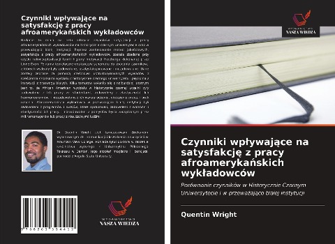 Czynniki wp¿ywaj¿ce na satysfakcj¿ z pracy afroameryka¿skich wyk¿adowców - Quentin Wright