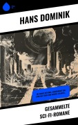 Cover-Bild zum Titel 'Gesammelte Sci-Fi-Romane' von 'Hans Dominik'