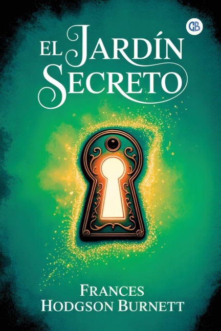 El Jardín Secreto - Frances Hodgson Burnett