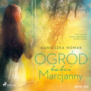 Cover-Bild zum Titel 'Ogród babci Marcjanny' von 'Agnieszka Nowak'