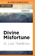 Divine Misfortune - A. Lee Martinez
