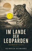 Cover-Bild zum Titel 'Im Lande der Leoparden (Kommentiert)' von 'Heinrich Heimanns'