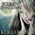 Bound to Shadows - Keri Arthur