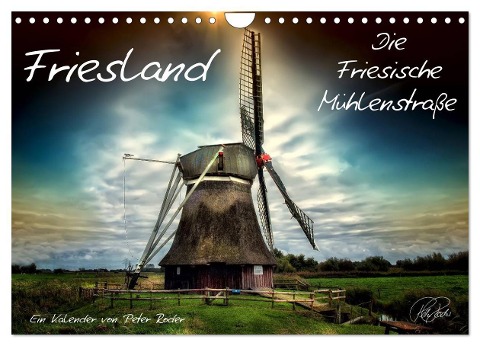Friesland - Die Friesische Mühlenstraße (Wandkalender 2025 DIN A4 quer), CALVENDO Monatskalender - Peter Roder
