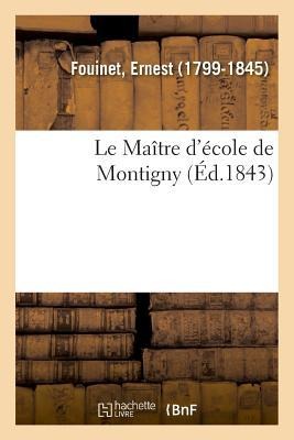 Le Maître d'école de Montigny - Ernest Fouinet