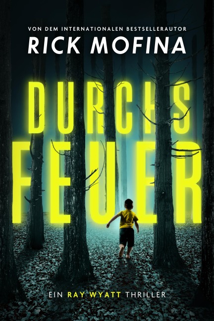 Durchs Feuer - Rick Mofina