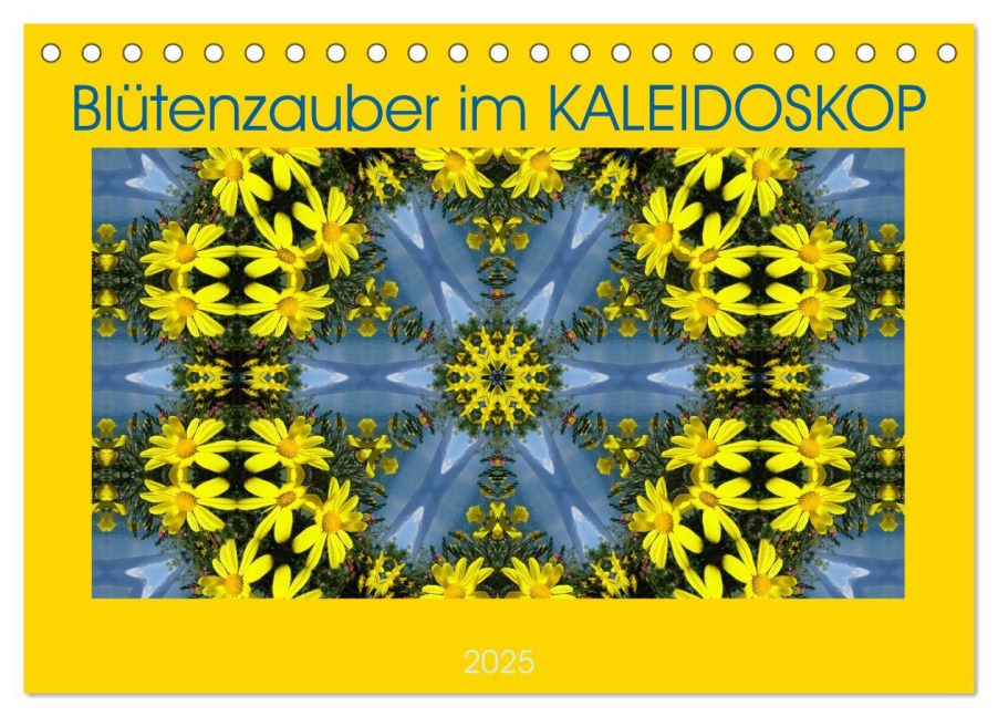 Blütenzauber im KALEIDOSKOP (Tischkalender 2025 DIN A5 quer), CALVENDO Monatskalender - Sabine Hampe-Neves