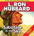 Cover-Bild zum Titel 'Sabotage in the Sky' von 'L Ron Hubbard'
