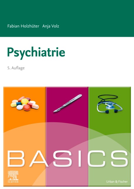 BASICS Psychiatrie - Fabian Holzhüter, Anja Volz