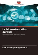 Cover-Bild zum Titel 'La bio-restauration durable' von 'Iván Manrrique Hughes et al.'