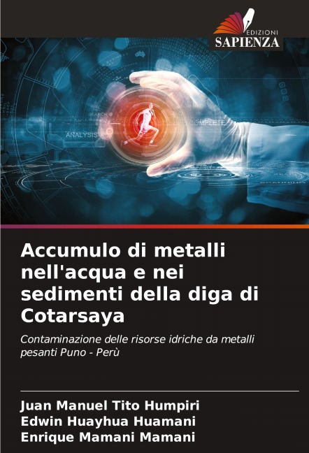 Accumulo di metalli nell'acqua e nei sedimenti della diga di Cotarsaya - Juan Manuel Tito Humpiri, Edwin Huayhua Huamani, Enrique Mamani Mamani