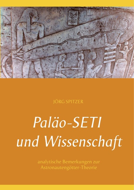 Paläo-Seti und Wissenschaft - Jörg Spitzer
