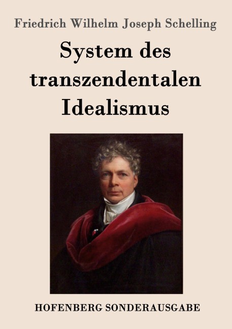 System des transzendentalen Idealismus - Friedrich Wilhelm Joseph Schelling