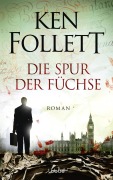 Die Spur der Füchse - Ken Follett