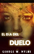 Cover-Bild zum Titel 'El día del duelo' von 'George W. Mylne'