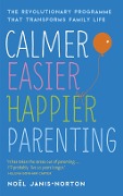 Cover-Bild zum Titel 'Calmer, Easier, Happier Parenting' von 'Noël Janis-Norton'