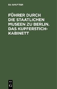 Cover-Bild zum Titel 'Führer durch die Staatlichen Museen zu Berlin. Das Kupferstichkabinett' von ''