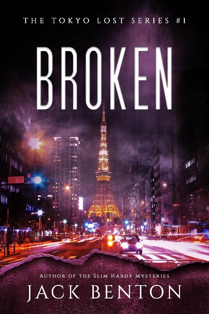 Broken (The Tokyo Lost Series #1) - Jack Benton