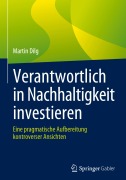 Cover-Bild zum Titel 'Verantwortlich in Nachhaltigkeit investieren' von 'Martin Dilg'