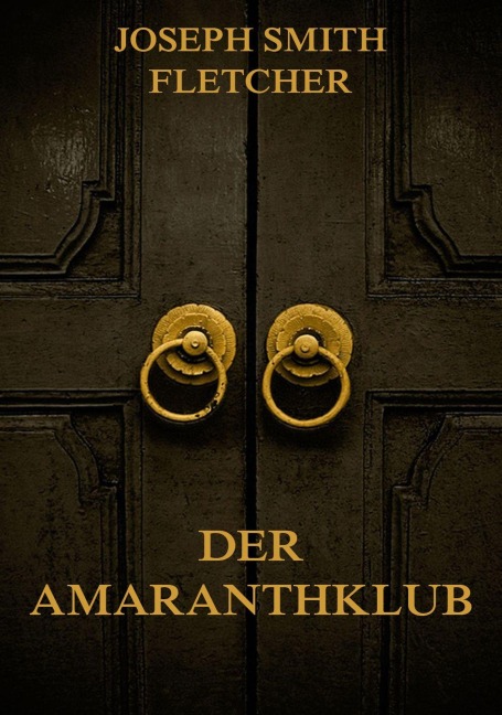 Der Amaranthklub - Joseph Smith Fletcher