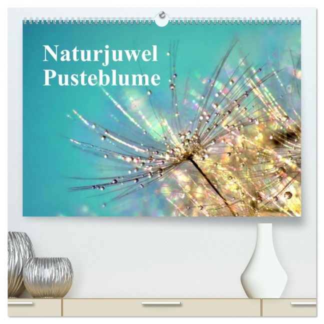 Naturjuwel Pusteblume (hochwertiger Premium Wandkalender 2026 DIN A2 quer), Kunstdruck in Hochglanz - Julia Delgado