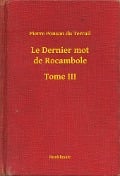 Le Dernier mot de Rocambole - Tome III - Pierre Ponson Du Terrail