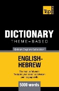 Theme-based dictionary British English-Hebrew - 5000 words - Andrey Taranov