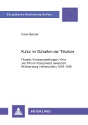 Cover-Bild zum Titel 'Kultur im Schatten der Trikolore' von 'Frank Becker'