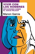 Cover-Bild zum Titel 'Vivir con los hombres' von 'Manon Garcia'