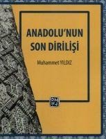 Anadolunun Son Dirilisi - Muhammet Akyildiz