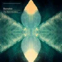 The North Borders - Bonobo