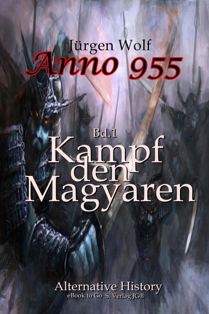 Anno 955 (Bd1): Kampf den Magyaren - Jürgen Wolf