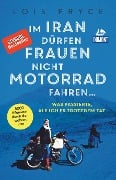 Cover-Bild zum Titel 'Im Iran dürfen Frauen nicht Motorrad fahren ...' von 'Lois Pryce'